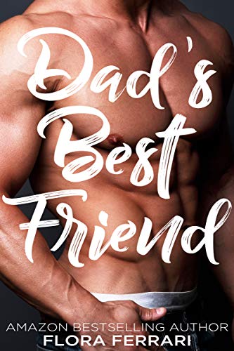 Dad's Best Friend: An Older Man Younger Woman Romance (A Man Who Knows What He Wants (Standalone))
