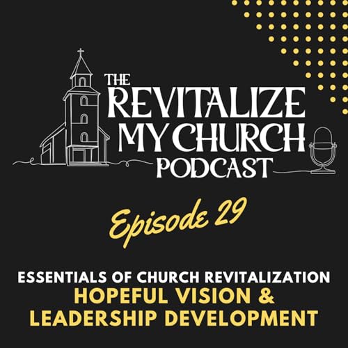 Ep. 029 | Hopeful Vision and Leadership Development cover art