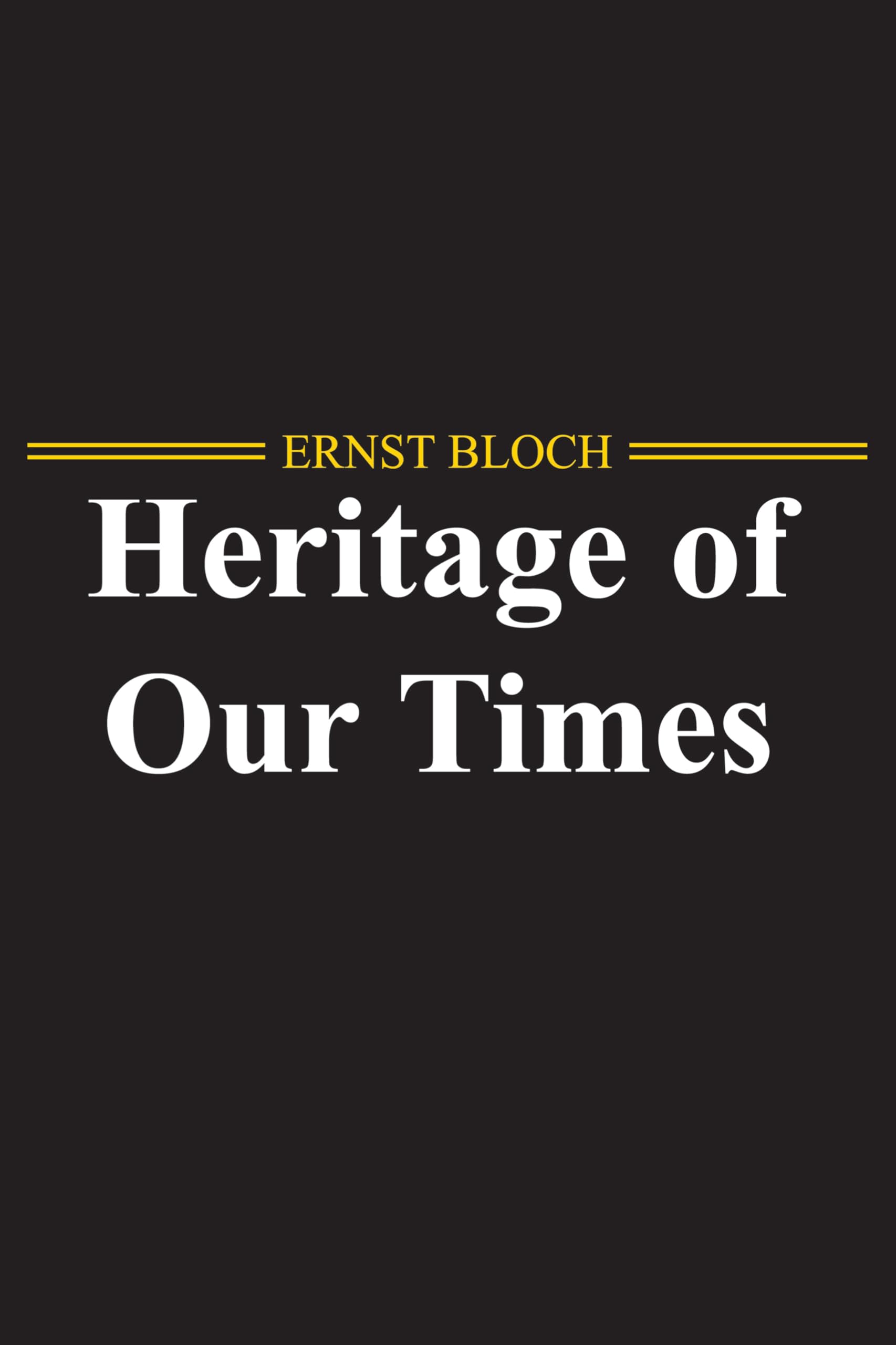 The Heritage of Our Times by Ernst Bloch PAPERBACK 9780745647111