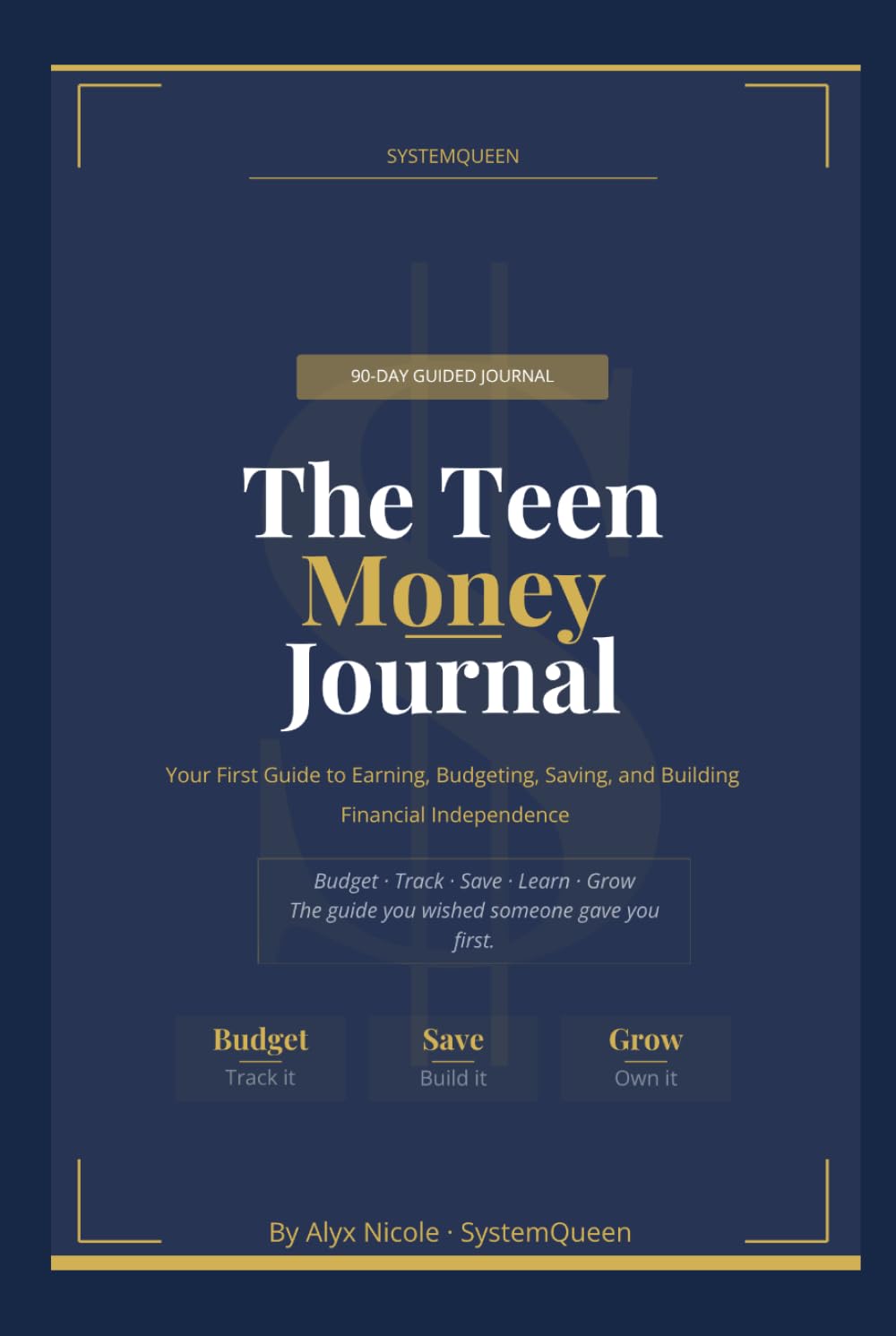 The Teen Money Journal: Your First Guide to Earning Budgeting Saving and Building Financial Independence