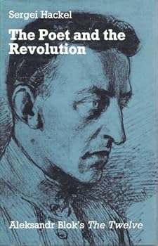 Hardcover The poet and the revolution: Aleksandr Blok's The twelve Book
