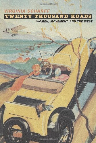 Twenty Thousand Roads: Women, Movement, and the West