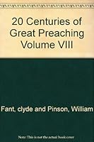 20 Centuries of Great Preaching Volume VIII B000O6Z4YM Book Cover