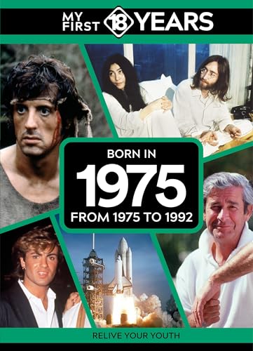 My First 18 Years - Born in 1975: From 1975 to 1992 (My First 18 Years Series)