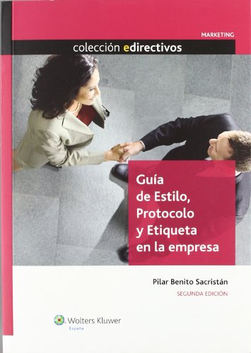 Télécharger Guía de estilo, protocolo y etiqueta en la empresa (2.ª edición) Francais PDF