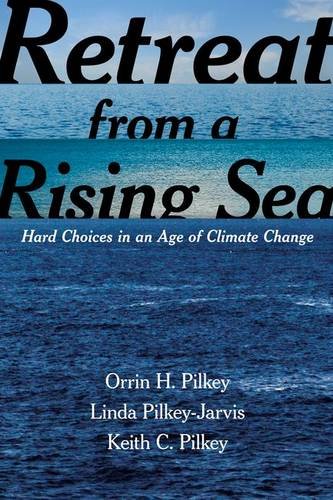 Retreat from a Rising Sea: Hard Choices in an Age of Climate Change Retreat from a Rising Sea: Hard Choices in an Age of Climate Change