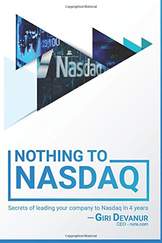 Nothing To Nasdaq: Secrets of leading your company to Nasdaq In 4 yea