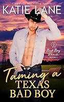 Taming a Texas Bad Boy (Bad Boy Ranch) 1710249846 Book Cover