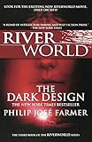 The Dark Design: The Third Book of the Riverworld Series (Riverworld, 2)