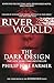 The Dark Design: The Third Book of the Riverworld Series (Riverworld, 2)