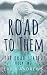 Road to Them: The Road Series Book Two