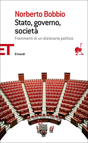 Stato, governo, società: Frammenti di un dizionario politico (Einaudi tascabili. Saggi Vol. 318) Stato, governo, società: Frammenti di un dizionario politico (Einaudi tascabili. Saggi Vol. 318)