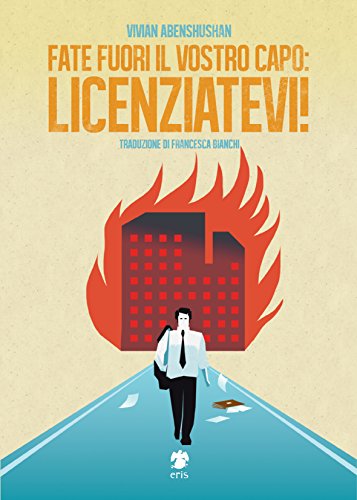 Fate fuori il vostro capo: licenziatevi! Fate fuori il vostro capo: licenziatevi!