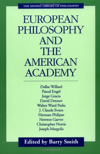 European Philosophy and the American Academy (Monist Library of Philosophy)