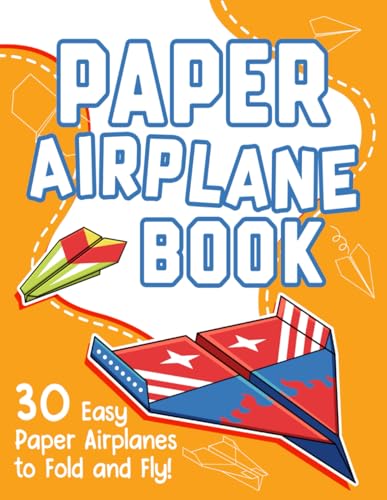 Paper Airplane Book: Easy Step-by-Step Folding Instructions for Kids and Beginners With Practice Pages to Fold, Color, and Fly image 2