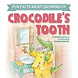 Crocodile's Tooth (Fun Facts about Growing Up)