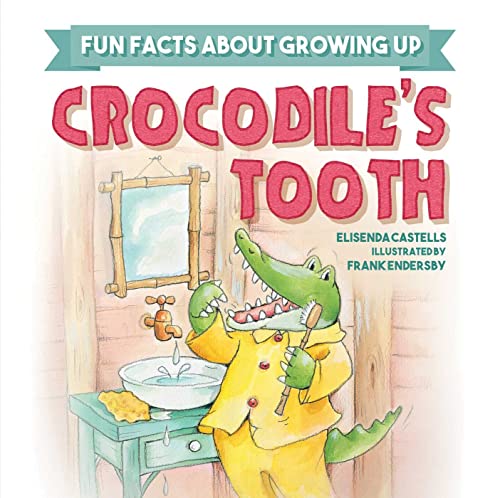 Crocodile's Tooth (Fun Facts about Growing Up)