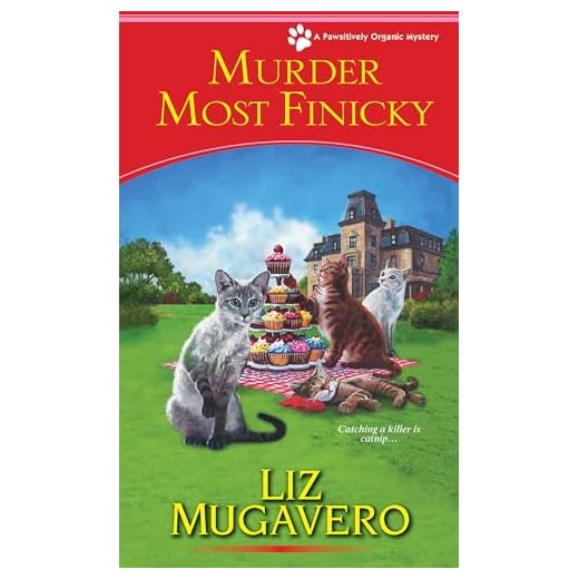 Murder Most Finicky (A Pawsitively Organic Mystery Book 4)