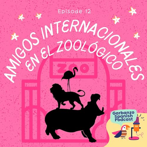 Season 2 Episode 12 Amigos internacionales en el zoológico Garbanzo