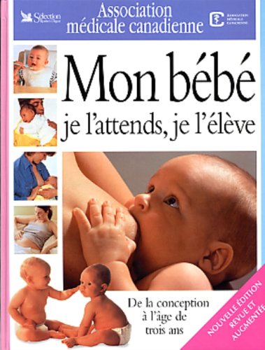 Mon bébé je l'attends, je l'élève (édition 2002) Fenwick, Elizabeth