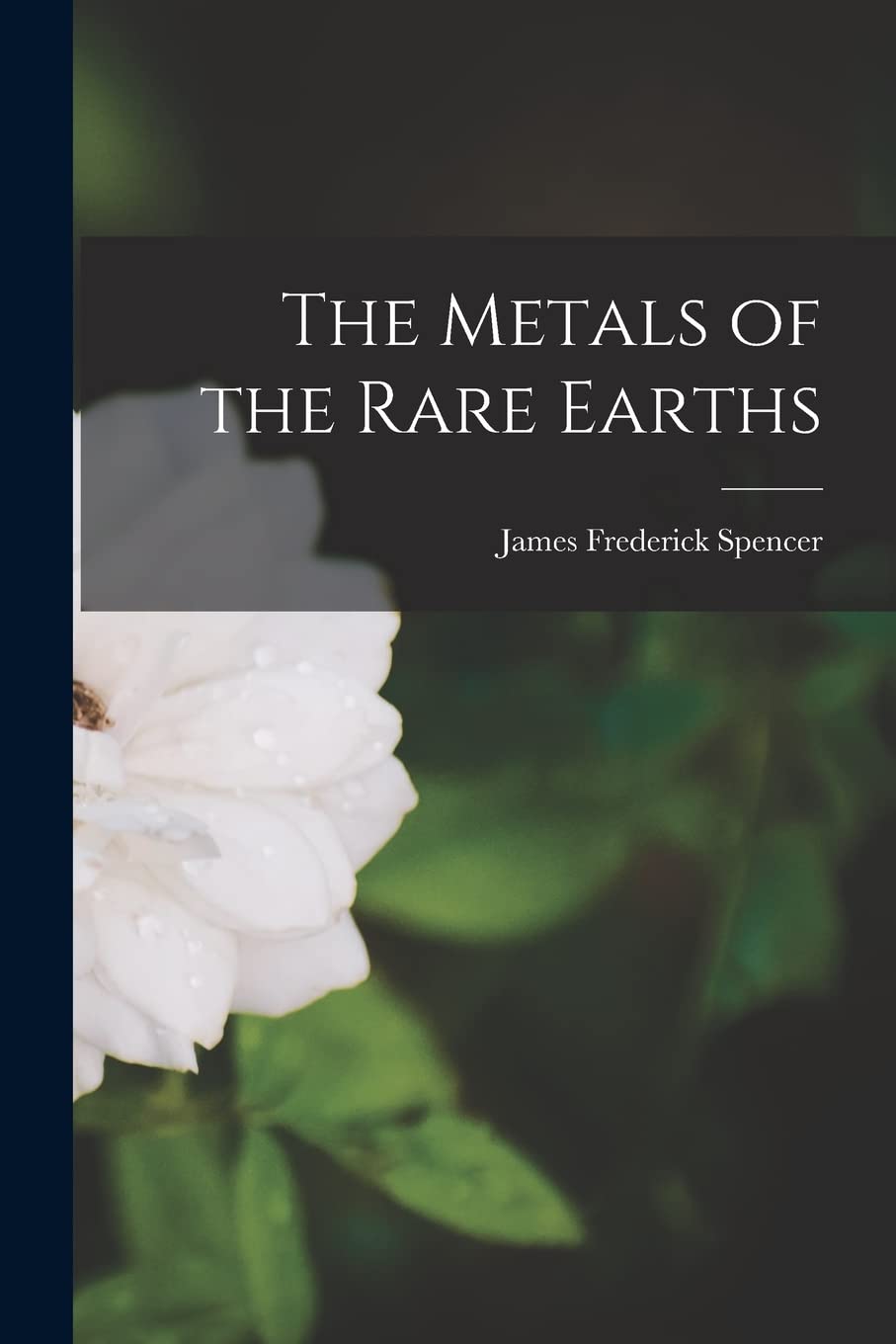 The Metals of the Rare Earths