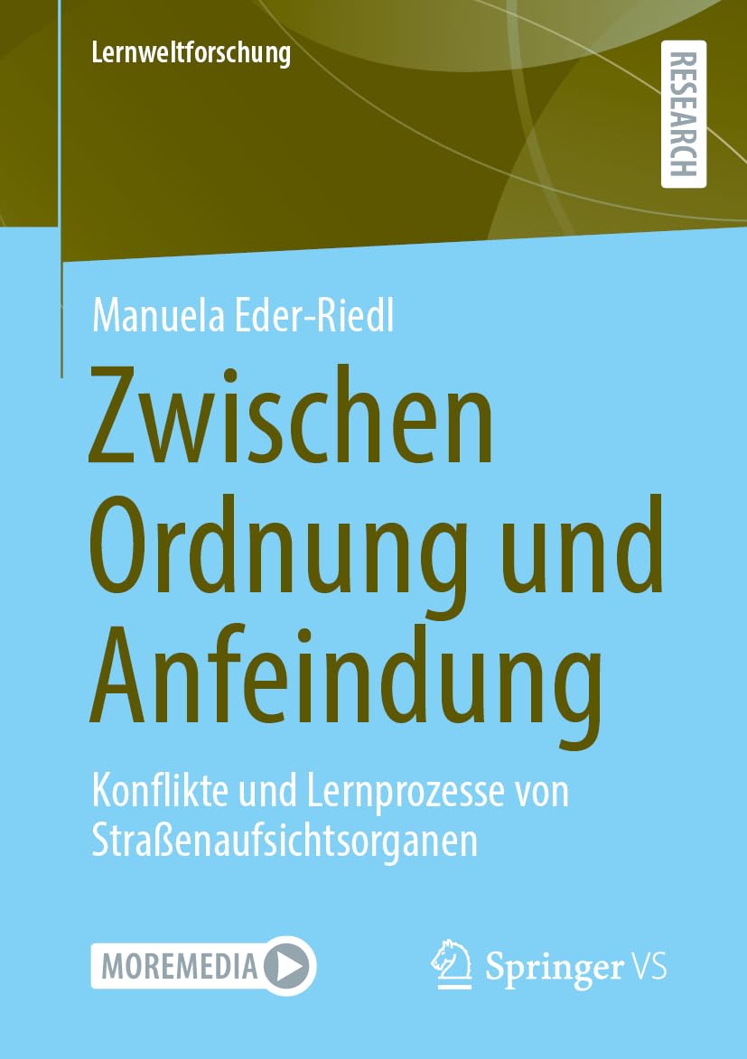 Zwischen Ordnung und Anfeindung: Konflikte und Lernprozesse von Straßenaufsichtsorganen (Lernweltforschung, 49)