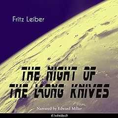The Night of the Long Knives Audiobook By Fritz Leiber cover art