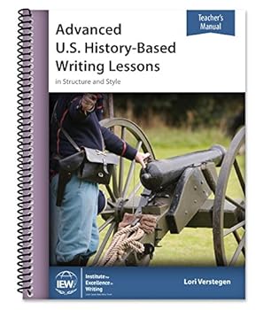 Spiral-bound Advanced U.S. History-Based Writing Lessons [Teacher's Manual Only], (Formerly US History-Based Writing Lessons, Vol. 2) Book
