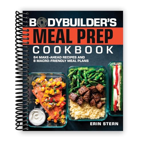 The Bodybuilder's Meal Prep Cookbook: 64 Make-Ahead Recipes and 8 Macro-Friendly Meal Plans (The Bodybuilder's Kitchen)