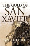 The Gold of San Xavier