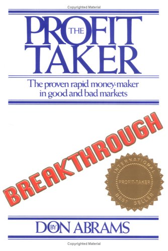 The Profit-Taker Breakthrough : The Proven Rapid Money-Maker in Good and Bad Markets [Paperback]