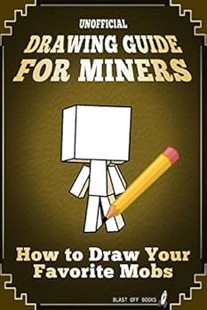 Paperback Unofficial Drawing Guide for Miners: How to Draw Your Favorite Mobs Book