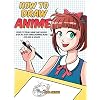 How to Draw Anime: Learn to Draw Anime and Manga - Step by Step Anime Drawing Book for Kids & Adults Hardcover May 12, 2020