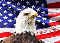 Guest Book: American Eagle For Vacation House Rentals, Airbnb Bed & Breakfast, Cabins & Condos, Homes, Celebrations, Birthday Parties, Graduations, ... Memorial Special Events (Guest Books Galore) 1790295483 Book Cover