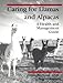 Caring for Llamas and Alpacas: A Health & Management Guide