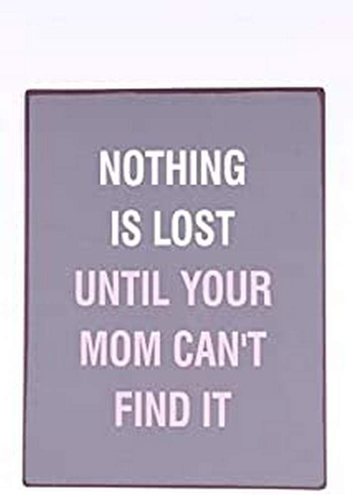 Sign - Nothing is lost until your mom can't find it