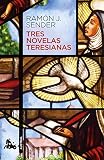  Tres novelas teresianas (Contemporánea)