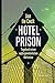 Produktbild Hotel Prison: Tagebuch einer außergewöhnlichen Weltreise (KUNTH Bildbände/Illustrierte Bücher)