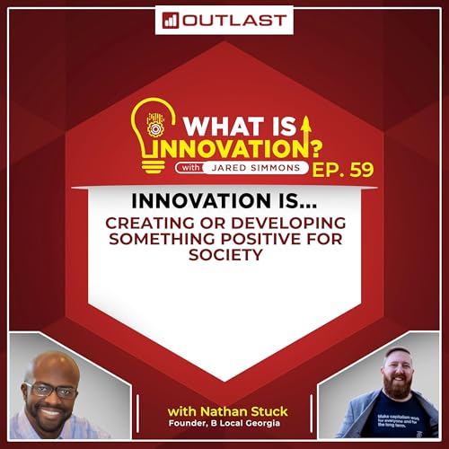 Innovation is creating or developing something positive for society :: Nathan Stuck