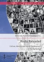 Roots Reloaded. Culture, Identity and Social Development in the Digital Age 3960670575 Book Cover