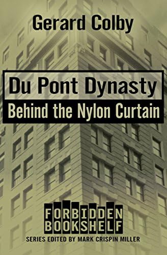 Du Pont Dynasty: Behind the Nylon Curtain (Forbidden Bookshelf Book 6)