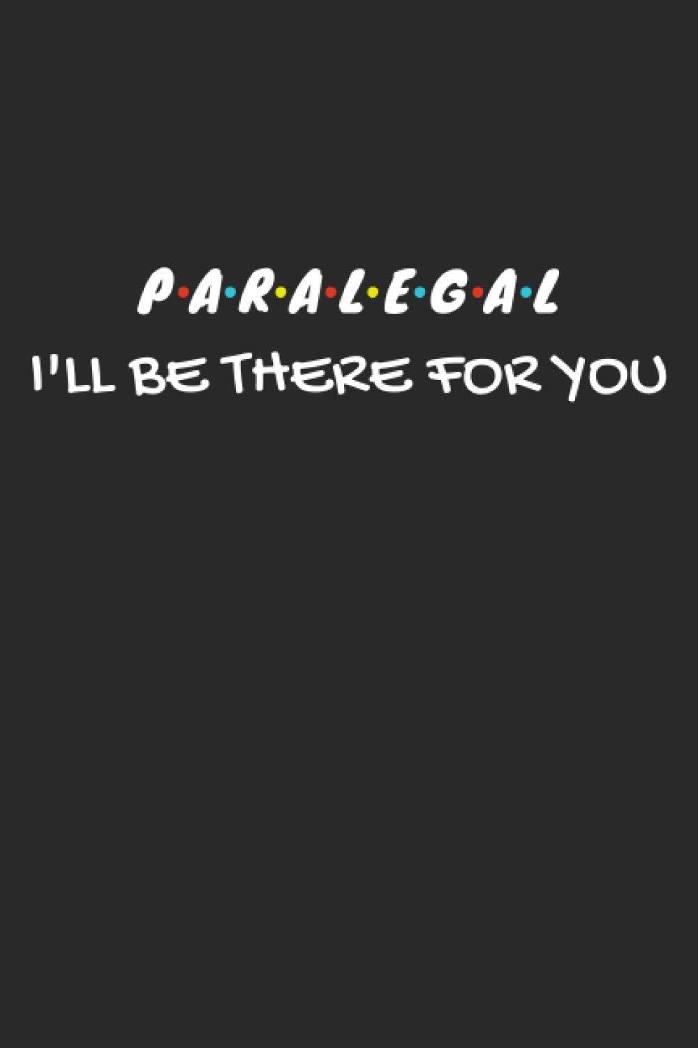 Paralegal Gifts: Lined Notebook Journal Paper Blank, an Appreciation Gift for Paralegal to Write in (Volume 10)