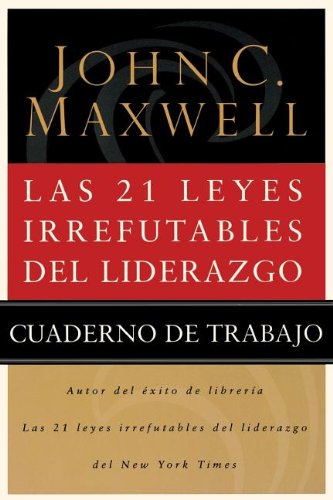 Las 21 Leyes Irrefutables De Liderazgo / The 21 Irrefutable Laws ...