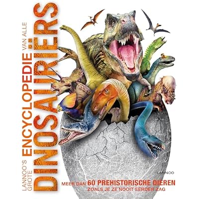 Lannoo's grote encyclopedie van alle dinosauri&euml;rs