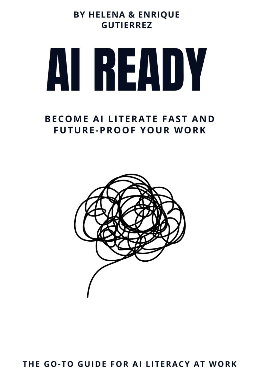 AI Ready: A Practical Guide to AI Literacy for the Future of Work