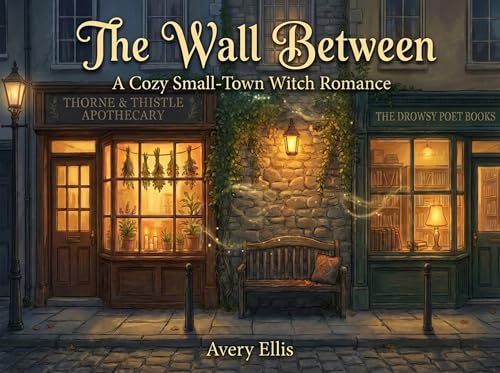 The Wall Between: A Cozy Small-Town Witch Romance
