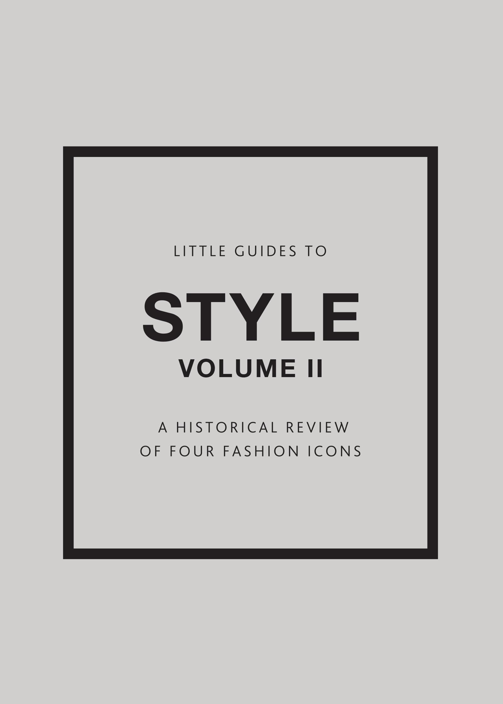 Welbeck Red Little Guides To Style Ii: A Historical Review Of Fashion Icons: Schiaparelli, Ysl, Louis Vuitton...