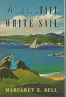 Watch for a Tall White Sail 0448054213 Book Cover