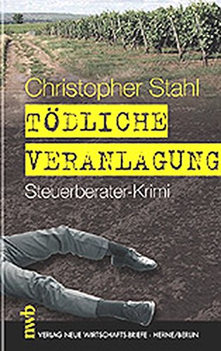 Tödliche Veranlagung: Steuerberater-Krimi. Tödliche Veranlagung: Steuerberater-Krimi.