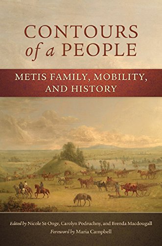 Contours of a People: Metis Family, Mobility, and History (New Directions in Native American Studies Series Book 6) (Volume 6)